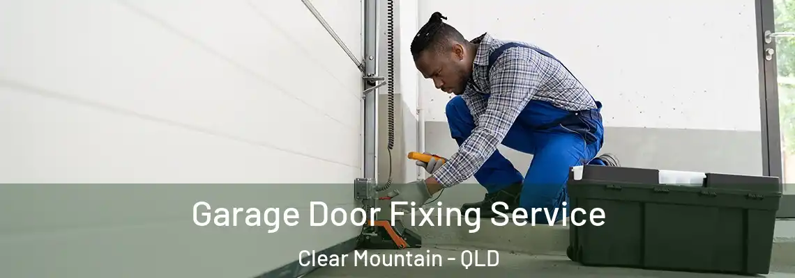  Garage Door Fixing Service Clear Mountain - QLD