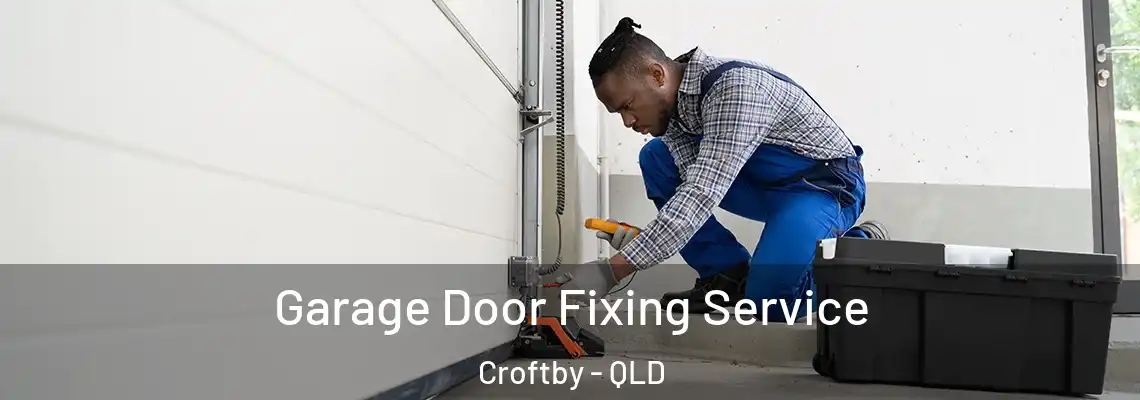  Garage Door Fixing Service Croftby - QLD