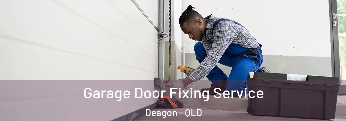Garage Door Fixing Service Deagon - QLD