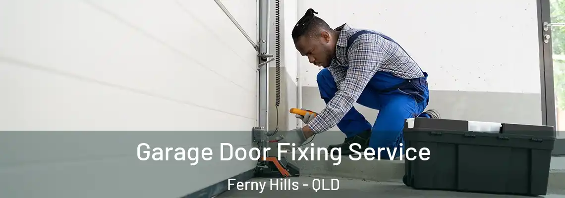  Garage Door Fixing Service Ferny Hills - QLD