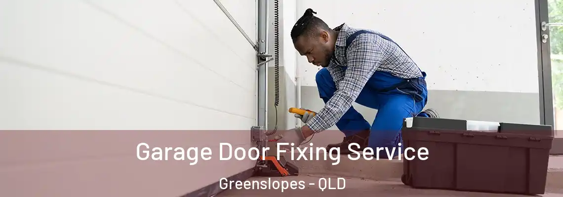 Garage Door Fixing Service Greenslopes - QLD