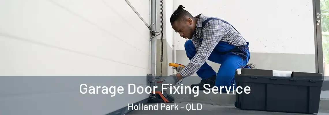 Garage Door Fixing Service Holland Park - QLD