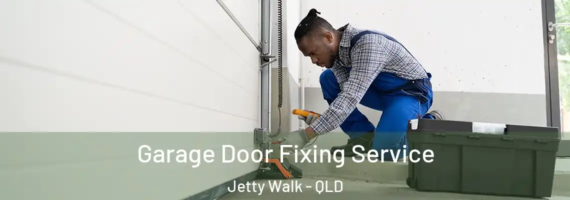 Garage Door Fixing Service Jetty Walk - QLD