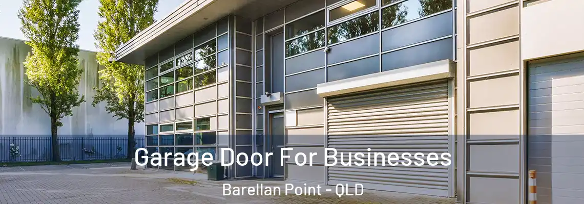  Garage Door For Businesses Barellan Point - QLD