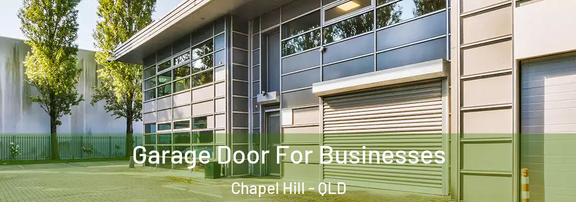  Garage Door For Businesses Chapel Hill - QLD