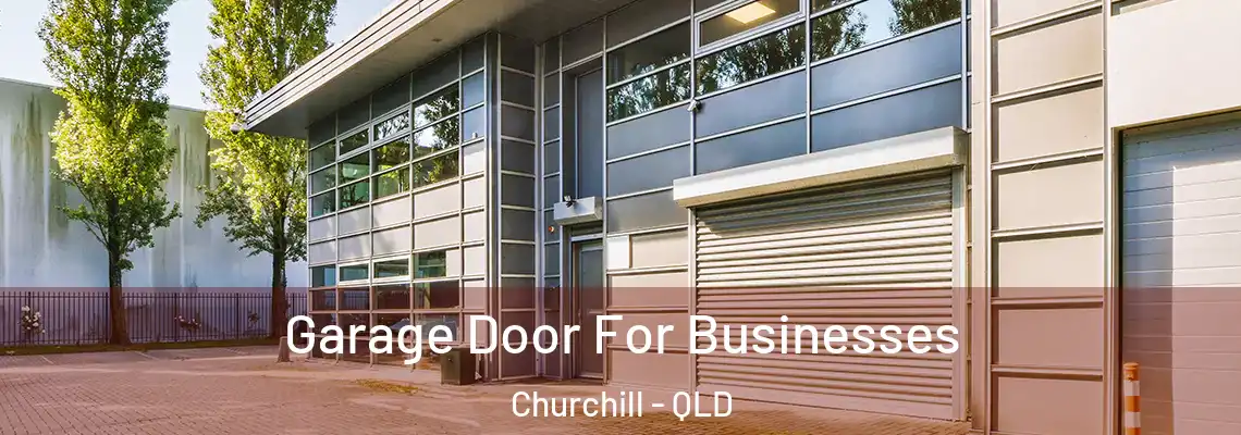  Garage Door For Businesses Churchill - QLD