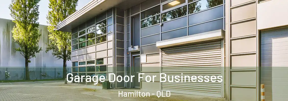  Garage Door For Businesses Hamilton - QLD