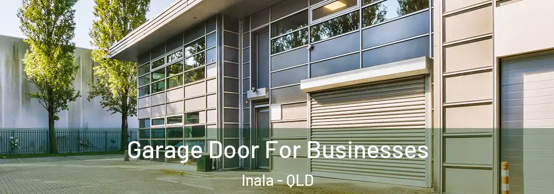 Garage Door For Businesses Inala - QLD