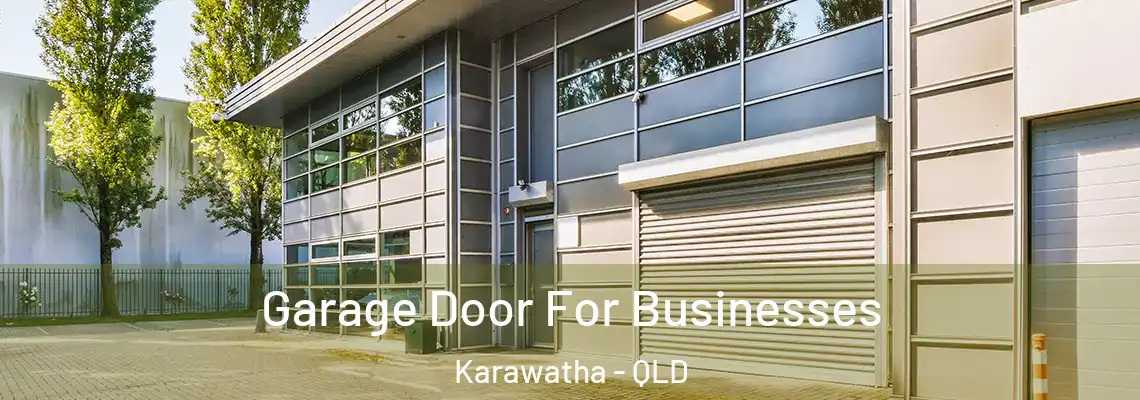  Garage Door For Businesses Karawatha - QLD