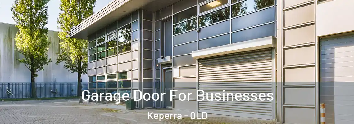 Garage Door For Businesses Keperra - QLD