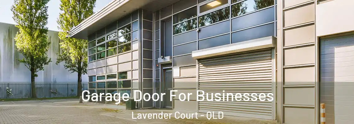 Garage Door For Businesses Lavender Court - QLD