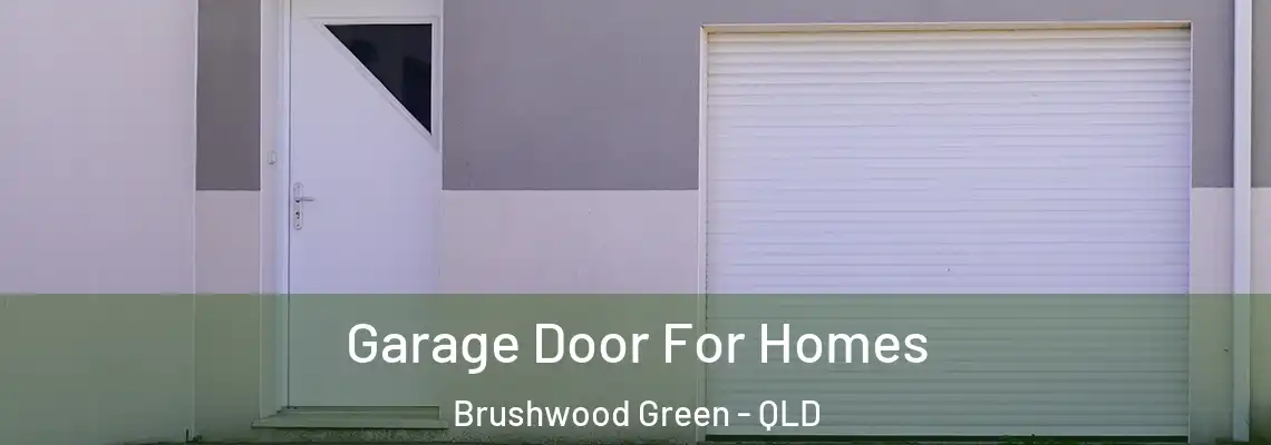 Garage Door For Homes Brushwood Green - QLD