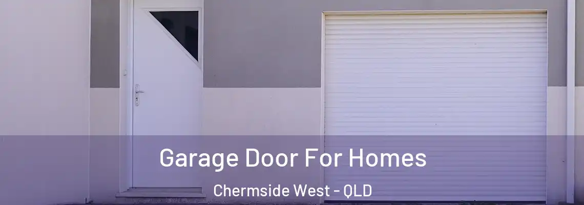  Garage Door For Homes Chermside West - QLD