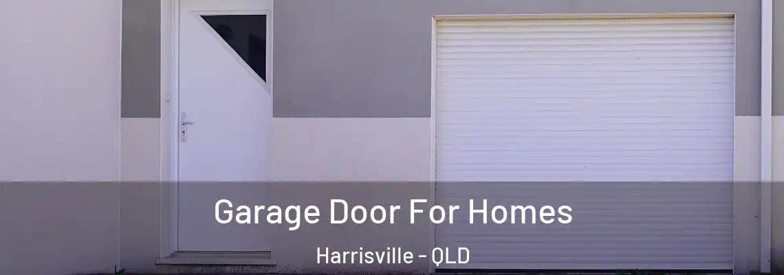 Garage Door For Homes Harrisville - QLD