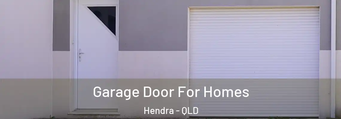 Garage Door For Homes Hendra - QLD