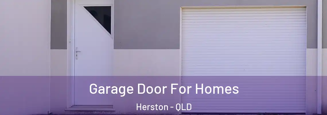 Garage Door For Homes Herston - QLD