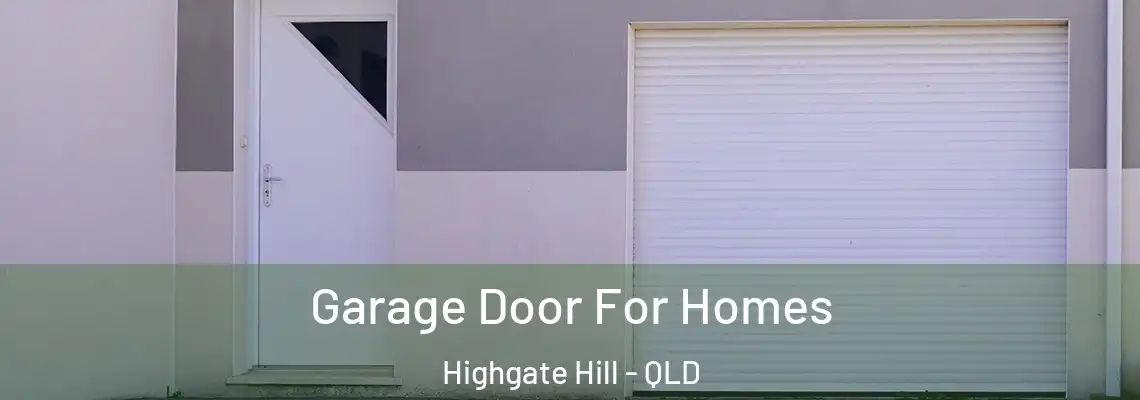 Garage Door For Homes Highgate Hill - QLD