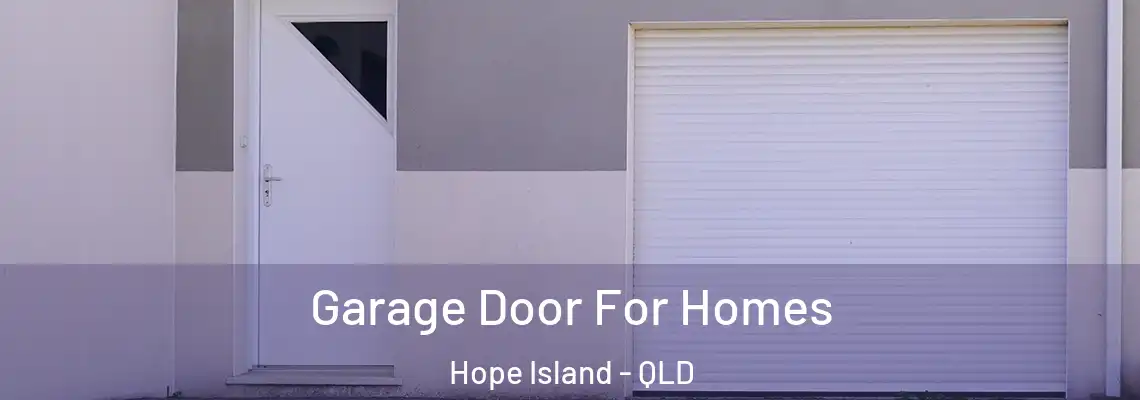 Garage Door For Homes Hope Island - QLD