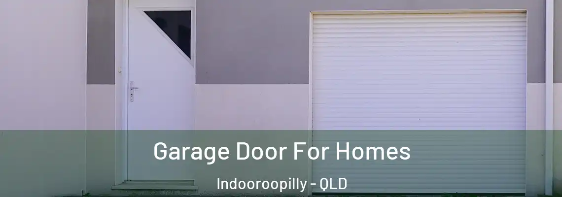 Garage Door For Homes Indooroopilly - QLD
