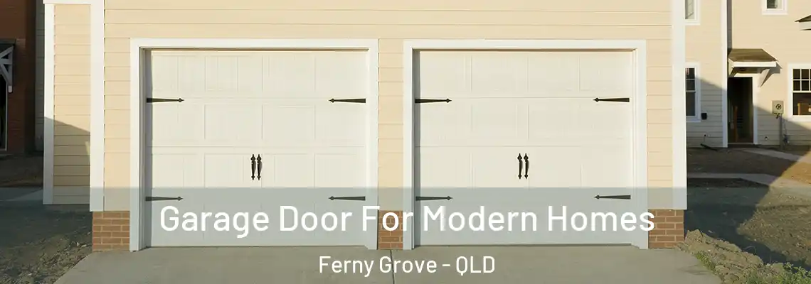 Garage Door For Modern Homes Ferny Grove - QLD