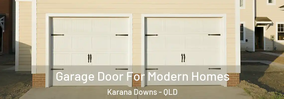 Garage Door For Modern Homes Karana Downs - QLD