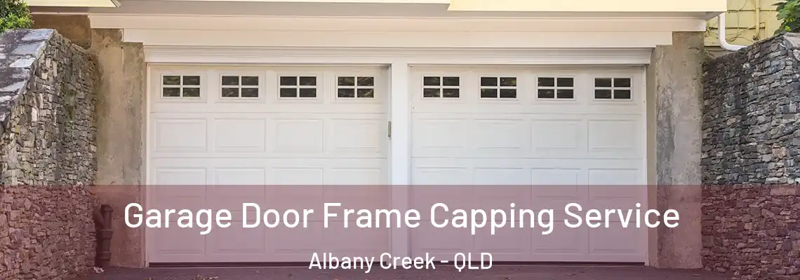 Garage Door Frame Capping Service Albany Creek - QLD