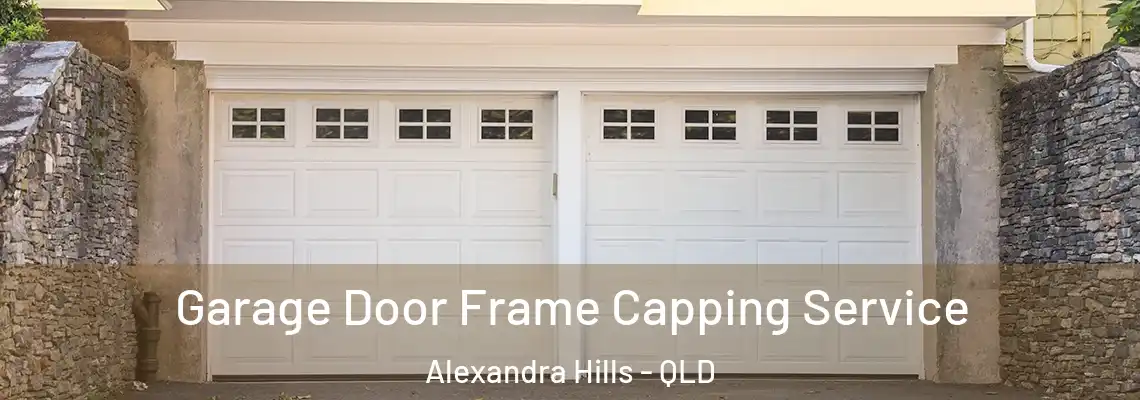  Garage Door Frame Capping Service Alexandra Hills - QLD