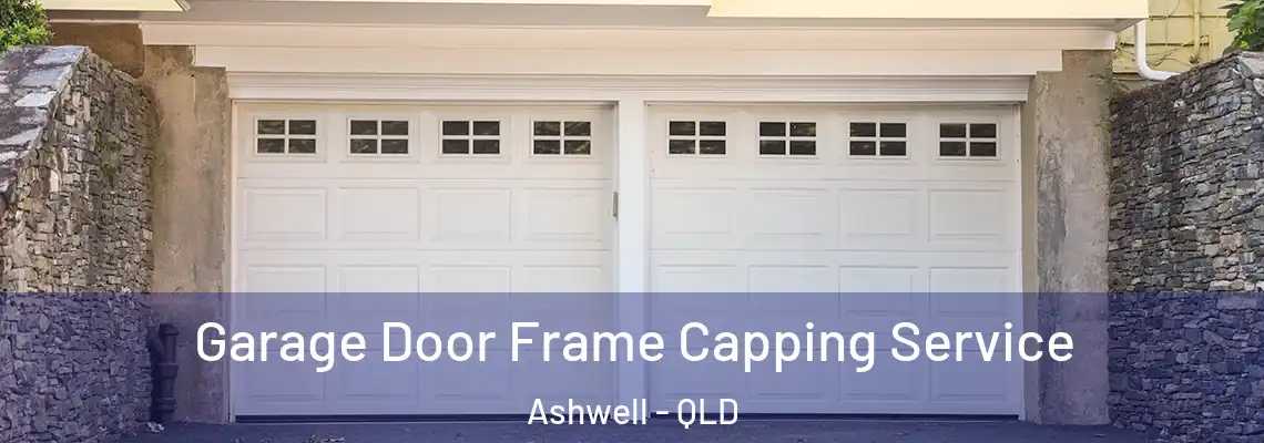  Garage Door Frame Capping Service Ashwell - QLD