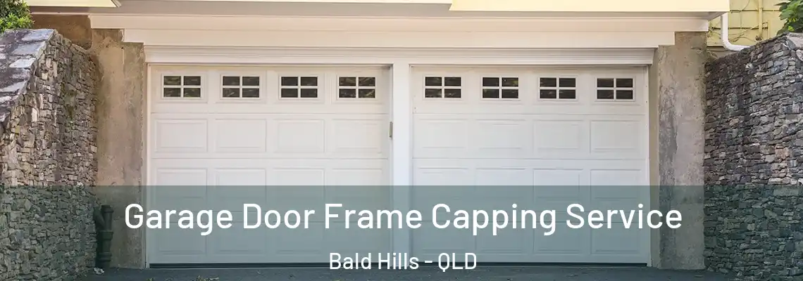 Garage Door Frame Capping Service Bald Hills - QLD
