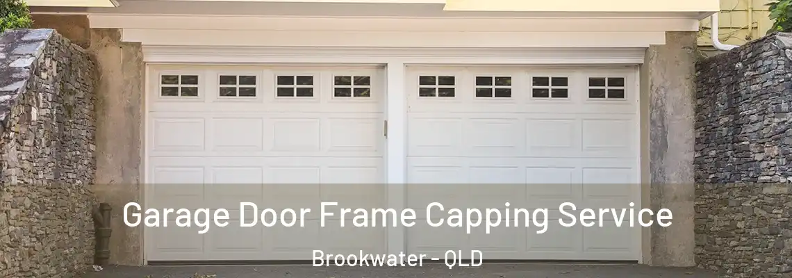  Garage Door Frame Capping Service Brookwater - QLD