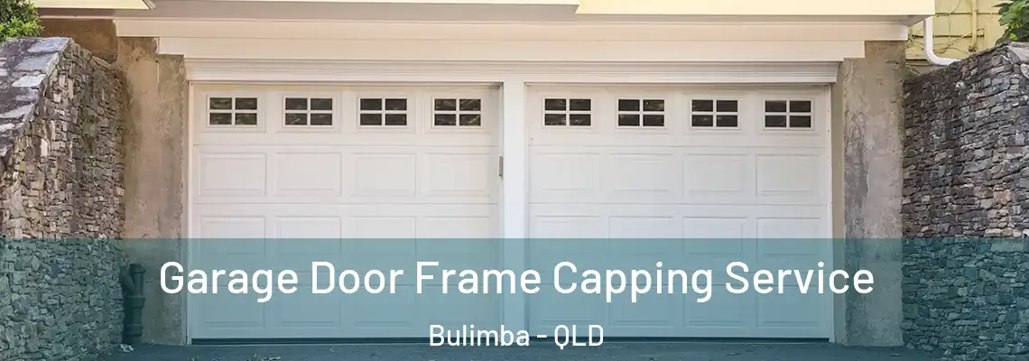  Garage Door Frame Capping Service Bulimba - QLD