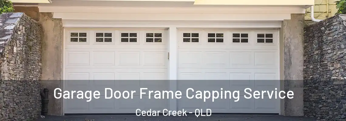 Garage Door Frame Capping Service Cedar Creek - QLD