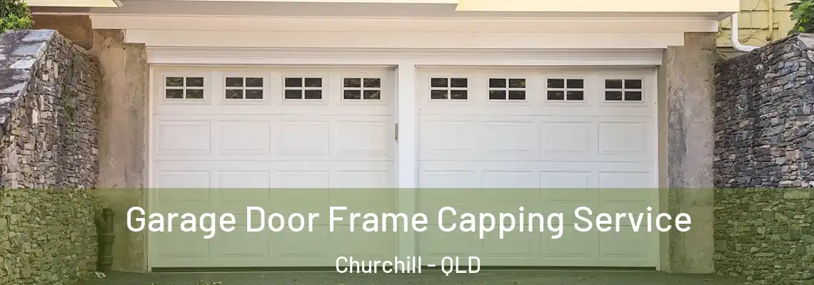 Garage Door Frame Capping Service Churchill - QLD