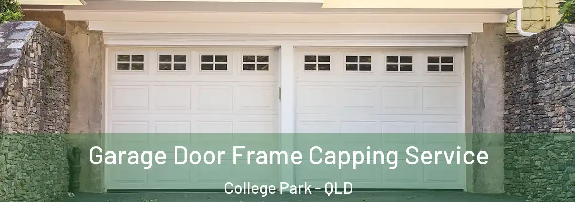 Garage Door Frame Capping Service College Park - QLD