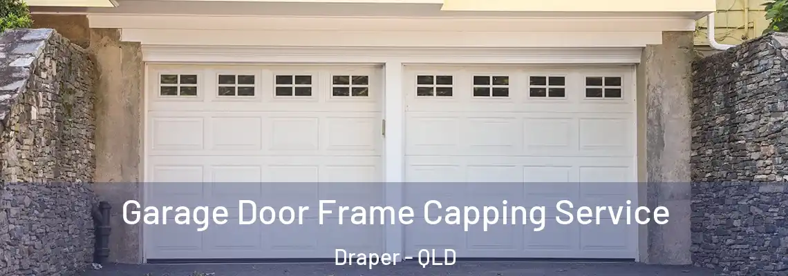 Garage Door Frame Capping Service Draper - QLD