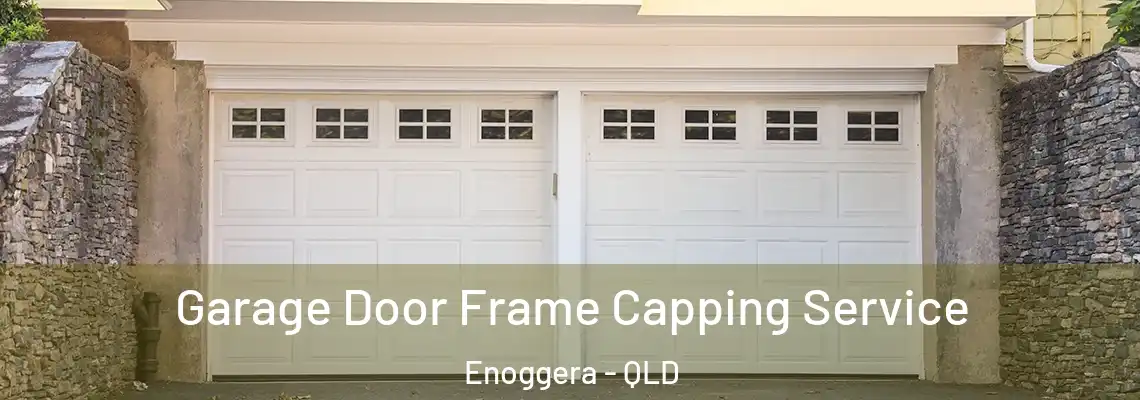 Garage Door Frame Capping Service Enoggera - QLD