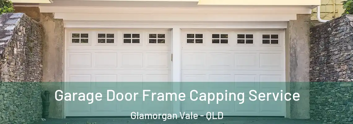 Garage Door Frame Capping Service Glamorgan Vale - QLD