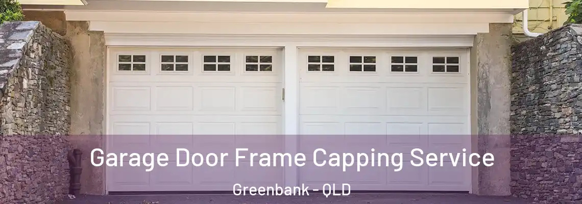  Garage Door Frame Capping Service Greenbank - QLD