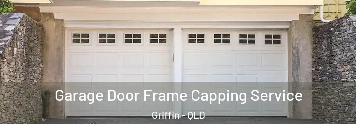  Garage Door Frame Capping Service Griffin - QLD