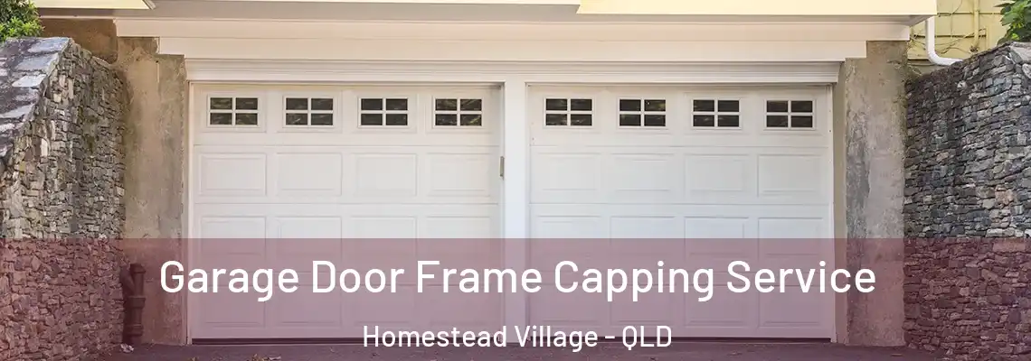  Garage Door Frame Capping Service Homestead Village - QLD
