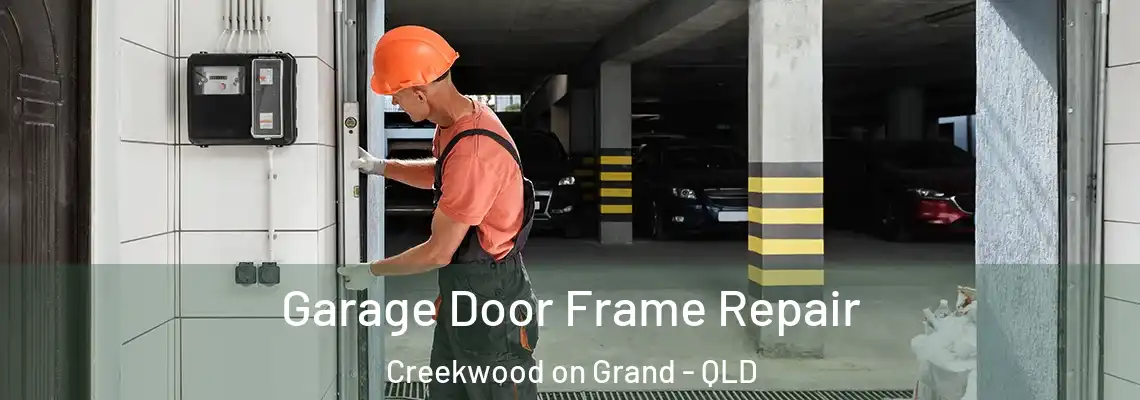  Garage Door Frame Repair Creekwood on Grand - QLD