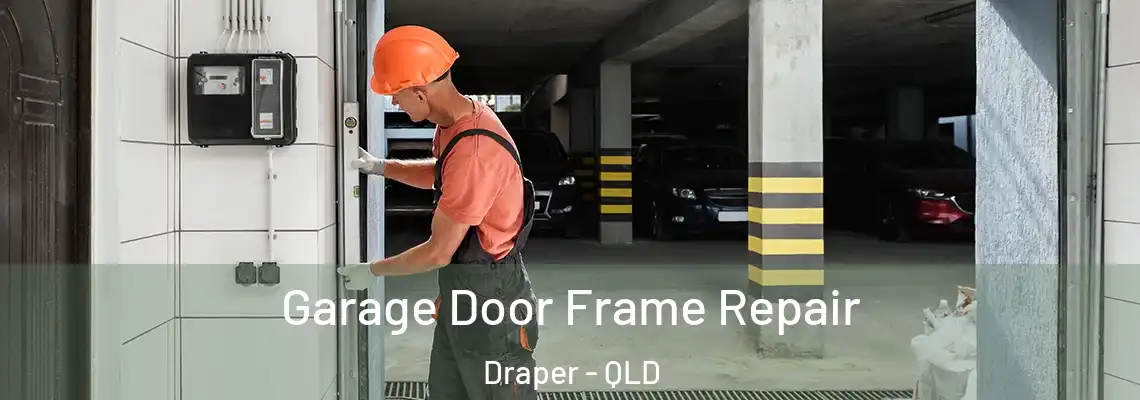  Garage Door Frame Repair Draper - QLD