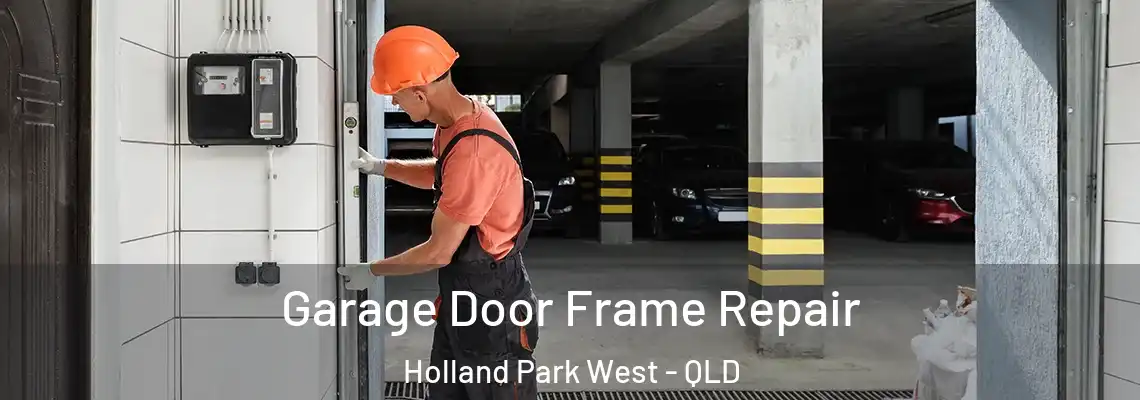 Garage Door Frame Repair Holland Park West - QLD