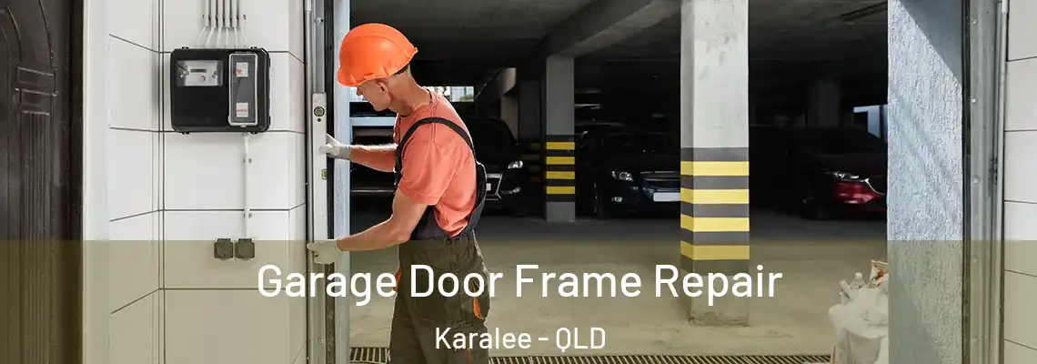 Garage Door Frame Repair Karalee - QLD