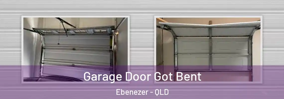 Garage Door Got Bent Ebenezer - QLD