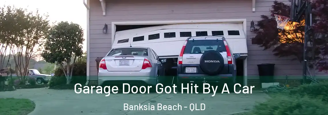  Garage Door Got Hit By A Car Banksia Beach - QLD
