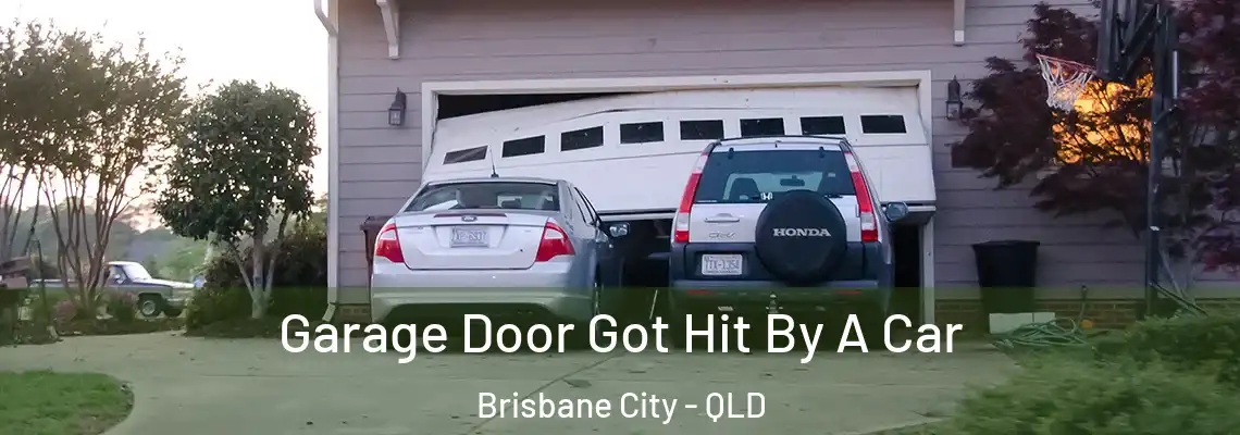 Garage Door Got Hit By A Car Brisbane City - QLD