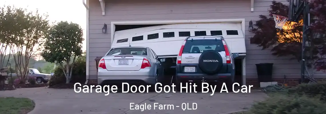 Garage Door Got Hit By A Car Eagle Farm - QLD