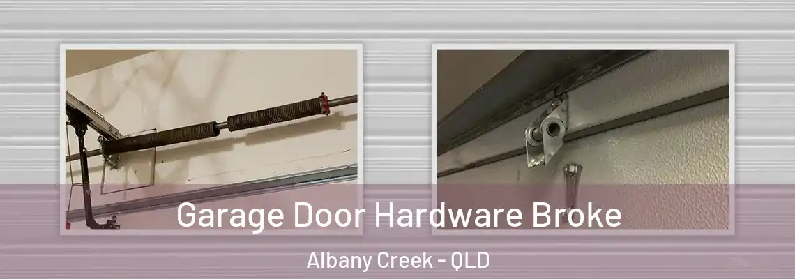  Garage Door Hardware Broke Albany Creek - QLD