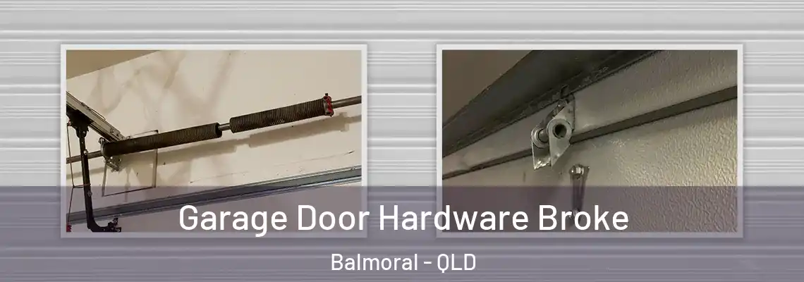 Garage Door Hardware Broke Balmoral - QLD